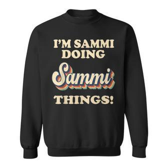 Im Sammi Doing Sammi Things Funny Birthday Name Vintage Sweatshirt - Seseable