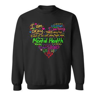 Im Strong Im Okay Funny Mental Health Awareness Sweatshirt | Mazezy CA