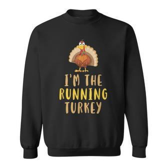 Im The Running Turkey Thanksgiving Matching Funny Runner Men Women Sweatshirt Graphic Print Unisex - Seseable