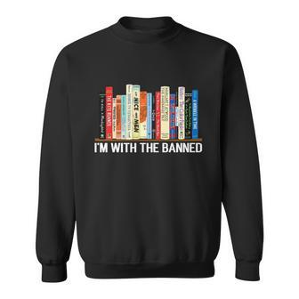Im With The Banned Banned Books Reading Books Sweatshirt - Thegiftio UK
