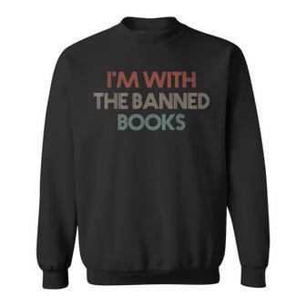 Im With The Banned Books Read Banned Books Vintage Retro Sweatshirt | Mazezy
