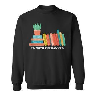 Im With The Banned Books  Sweatshirt