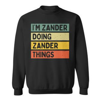 Im Zander Doing Zander Things Funny Personalized Quote Sweatshirt - Seseable