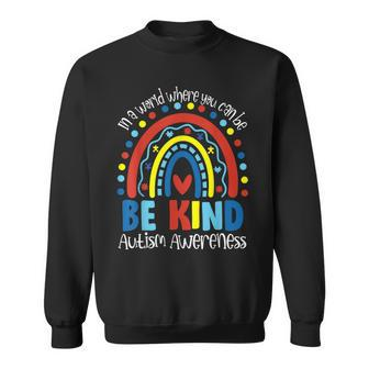 In A World Where You Can Be Anything Be Kind Autism Rainbow Sweatshirt | Mazezy