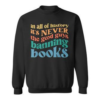 In All History Its Never The Good Guys Banning Books Retro Sweatshirt | Mazezy DE