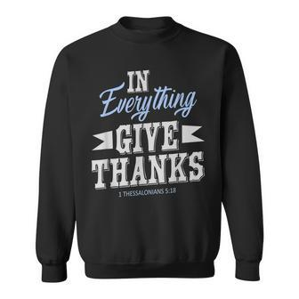 In Everything Give Thanks 1 Thessalonians 518 Thanksgiving Men Women Sweatshirt Graphic Print Unisex - Seseable