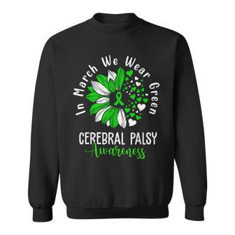 In March We Wear Green Cerebral Palsy Cp Awareness Sunflower Sweatshirt | Mazezy