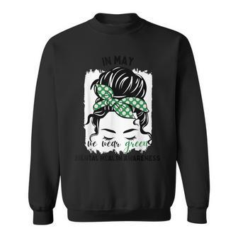 In May We Wear Green Messy Bun Mental Health Awareness Month Sweatshirt | Mazezy
