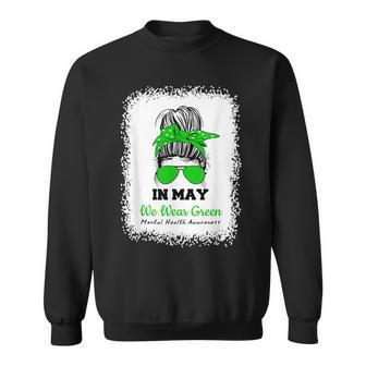 In May We Wear Green Messy Bun Mental Health Awareness Sweatshirt - Thegiftio UK