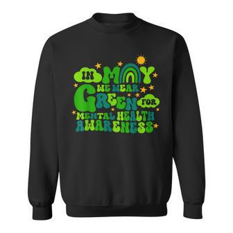 In May We Wear Green Retro Mental Health Awareness Month Sweatshirt | Mazezy