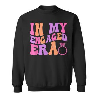 In My Engaged Era Funny Engaged Af Engagement Bachelorette Sweatshirt | Mazezy