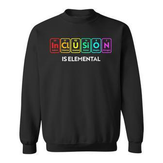 Inclusion Is Elemental Funny Chemical Lgbt Gay Pride Month Sweatshirt | Mazezy