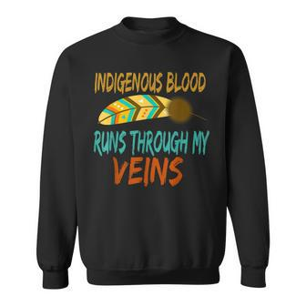 Indigenous Blood Runs Through My Veins Indigenous Design Sweatshirt - Thegiftio UK