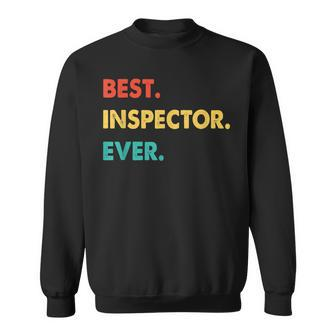 Inspector Profession Retro Best Inspector Ever Sweatshirt - Seseable