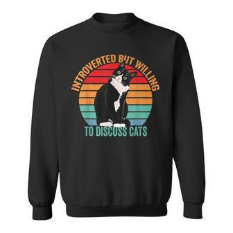 Introverted But Willing To Discuss Cats - Introverted Cat Sweatshirt - Seseable