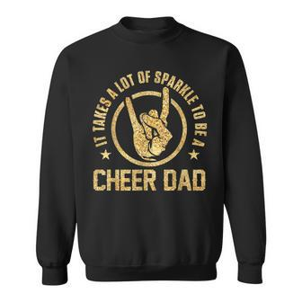 It Takes A Lot Of Sparkle To Be A Cheer Dad T Sweatshirt - Thegiftio UK