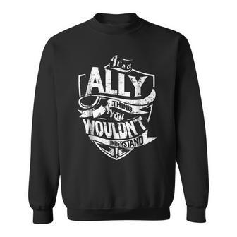 Its A Ally Thing You Wouldnt Understand Sweatshirt - Seseable