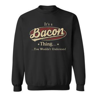 Its A Bacon Thing You Wouldnt Understand Personalized Name Gifts With Name Printed Bacon Sweatshirt - Seseable