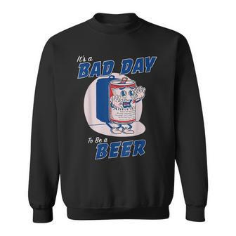 Its A Bad Day To Be A Beer Men Women Sweatshirt Graphic Print Unisex - Seseable