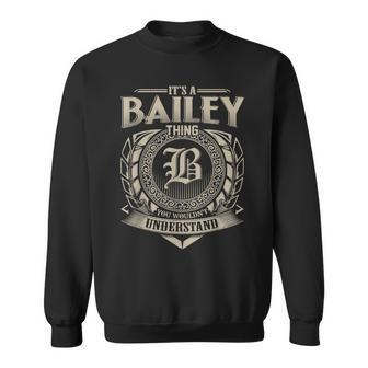 Its A Bailey Thing You Wouldnt Understand Name Vintage Sweatshirt - Seseable