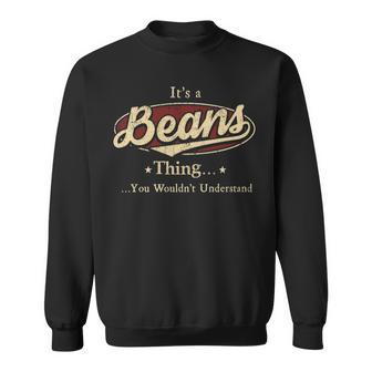 Its A Beans Thing You Wouldnt Understand Personalized Name Gifts With Name Printed Beans Sweatshirt - Seseable