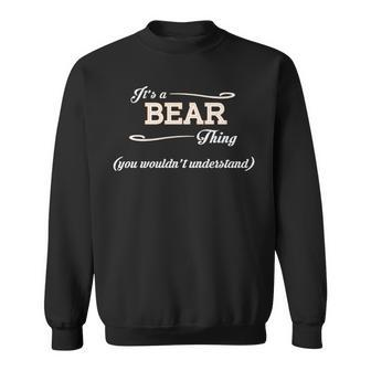Its A Bear Thing You Wouldnt Understand Bear For Bear Sweatshirt - Seseable