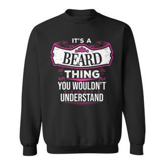Its A Beard Thing You Wouldnt Understand Beard For Beard Sweatshirt - Seseable