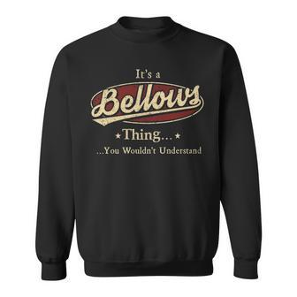 Its A Bellows Thing You Wouldnt Understand Personalized Name Gifts With Name Printed Bellows Sweatshirt - Seseable