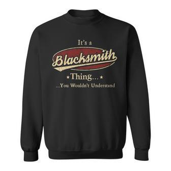 Its A Blacksmith Thing You Wouldnt Understand Personalized Name Gifts With Name Printed Blacksmith Sweatshirt - Seseable