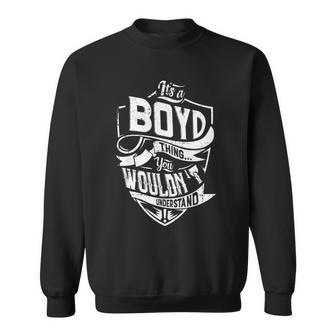 Its A Boyd Thing You Wouldnt Understand Sweatshirt - Seseable
