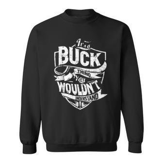 Its A Buck Thing You Wouldnt Understand Sweatshirt - Seseable
