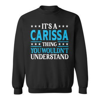 Its A Carissa Thing Wouldnt Understand Girl Name Carissa Sweatshirt - Thegiftio UK