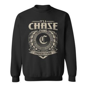 Its A Chase Thing You Wouldnt Understand Name Vintage Sweatshirt - Seseable