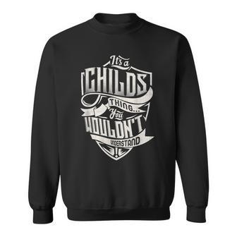 Its A Childs Thing You Wouldnt Understand Classic Name Sweatshirt - Seseable