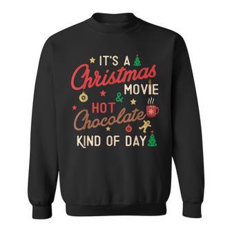 Its A Christmas Movie & Hot Chocolate Kind Of Day Cozy Xmas Men Women Sweatshirt Graphic Print Unisex - Thegiftio