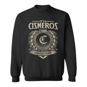 Its A Cisneros Thing You Wouldnt Understand Name Vintage Sweatshirt - Seseable
