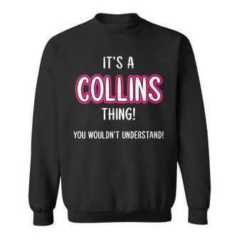 Its A Collins Thing You Wouldnt Understand Sweatshirt - Seseable