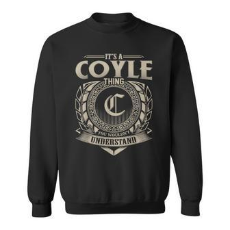Its A Coyle Thing You Wouldnt Understand Name Vintage Sweatshirt - Seseable