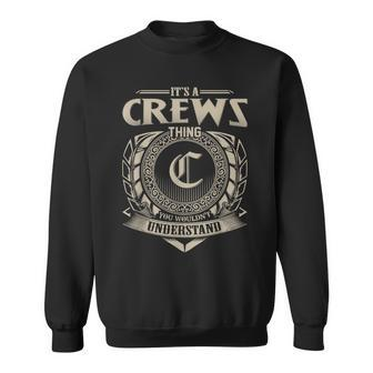 Its A Crews Thing You Wouldnt Understand Name Vintage Sweatshirt - Seseable