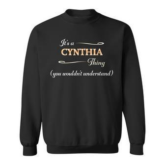 Its A Cynthia Thing You Wouldnt Understand | Name Gift Sweatshirt - Seseable