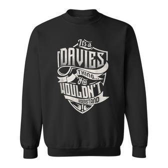 Its A Davies Thing You Wouldnt Understand Classic Name Sweatshirt - Seseable