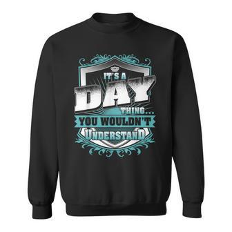 Its A Day Thing You Wouldnt Understand Classic Sweatshirt - Seseable