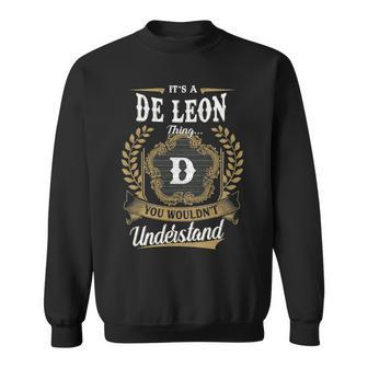 Its A De Leon Thing You Wouldnt Understand Personalized Last Name De Leon Family Crest Coat Of Arm Sweatshirt - Seseable