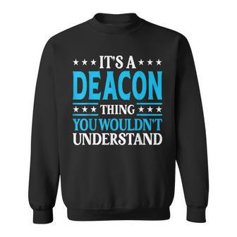 Its A Deacon Thing Wouldnt Understand Personal Name Deacon Sweatshirt - Seseable