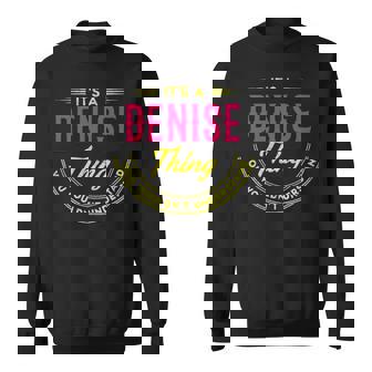 Its A Denise Thing You Wouldnt Understand Personalized Name Gifts With Name Printed Denise Sweatshirt - Seseable