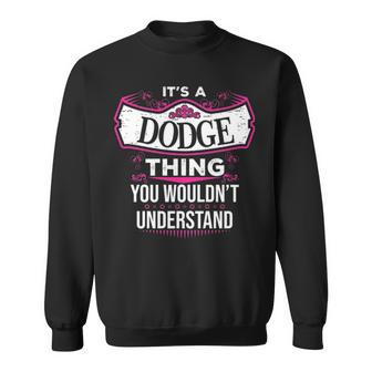 Its A Dodge Thing You Wouldnt Understand Dodge For Dodge Sweatshirt - Seseable
