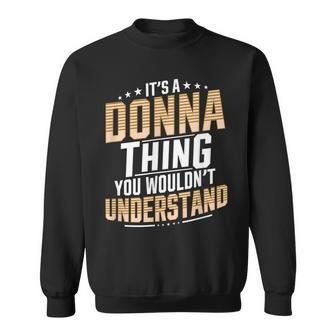 It’S A Donna Thing You Wouldn’T Understand Personal Name Sweatshirt - Seseable