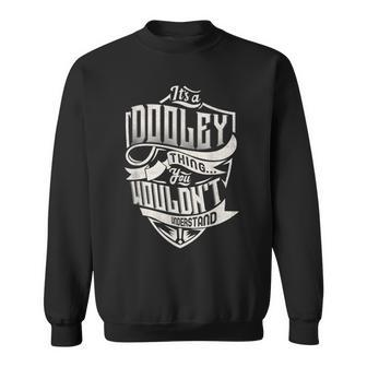 Its A Dooley Thing You Wouldnt Understand Classic Name Sweatshirt - Seseable