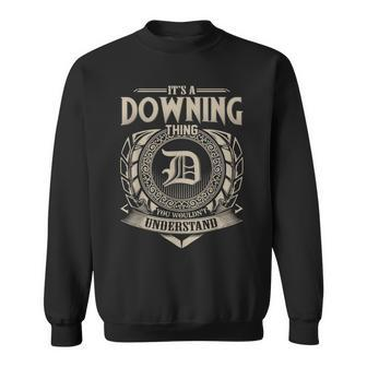 Its A Downing Thing You Wouldnt Understand Name Vintage Sweatshirt - Seseable