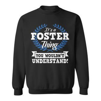 Its A Foster Thing You Wouldnt Understand Name Sweatshirt - Seseable